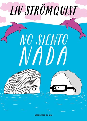Liv Strömquist, Alba Nerea Borja Pagán (traductora): No siento nada (Hardcover, Español language, 2021, Reservoir Books)