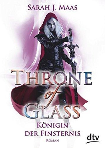 Sarah J. Maas: Throne of Glass - Königin der Finsternis (German language, 2016, dtv Verlagsgesellschaft)