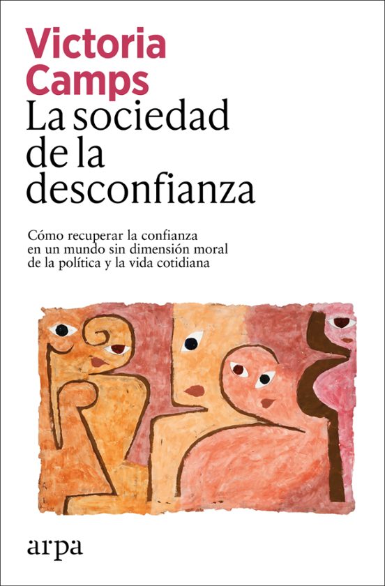 Victoria Camps: La sociedad de la desconfianza (Arpa Editores)