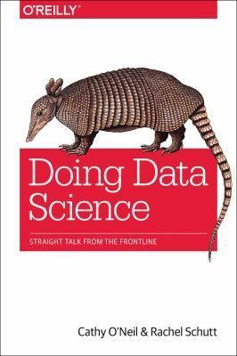 Cathy O'Neil, Rachel Schutt: Doing data science (2013)