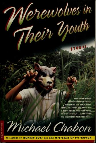 Michael Chabon: Werewolves in their youth (2000, Picador USA)