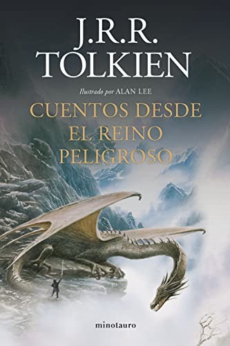 J. R. R. Tolkien, Eduardo Segura Fernández, Ramón Ibero, Julio César Santoyo, José María Santamaría, Estela Gutiérrez Torres, Luis Domènech: Cuentos desde el reino peligroso (Hardcover, Spanish language, Minotauro)