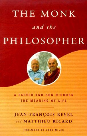 Matthieu Ricard, Jean-François Revel, John Canti, Jack Miles: The monk and the philosopher (Paperback, 1999, Schocken Books)