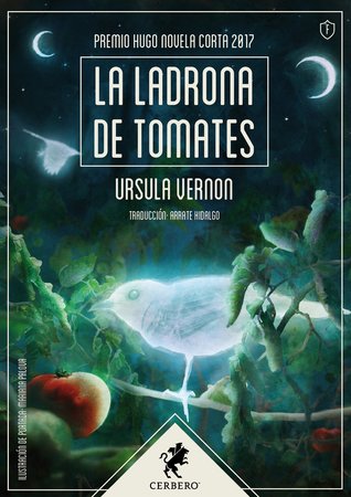 La ladrona de tomates (Paperback, español language, 2018, Editorial Cerbero)