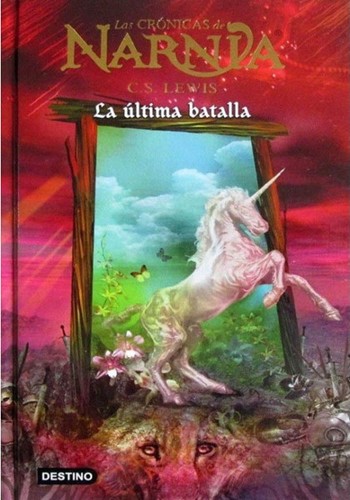 C. S. Lewis: Las crónicas de NARNIA: La última batalla (Hardcover, Spanish language, 2005, Circulo de lectores)