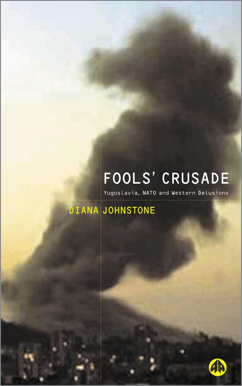 Diana Johnstone: Fools' Crusade (2002, Pluto Press)