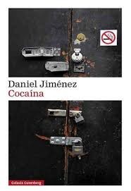 Daniel Jiménez: Cocaína (2016, Galaxia Gütemberg)