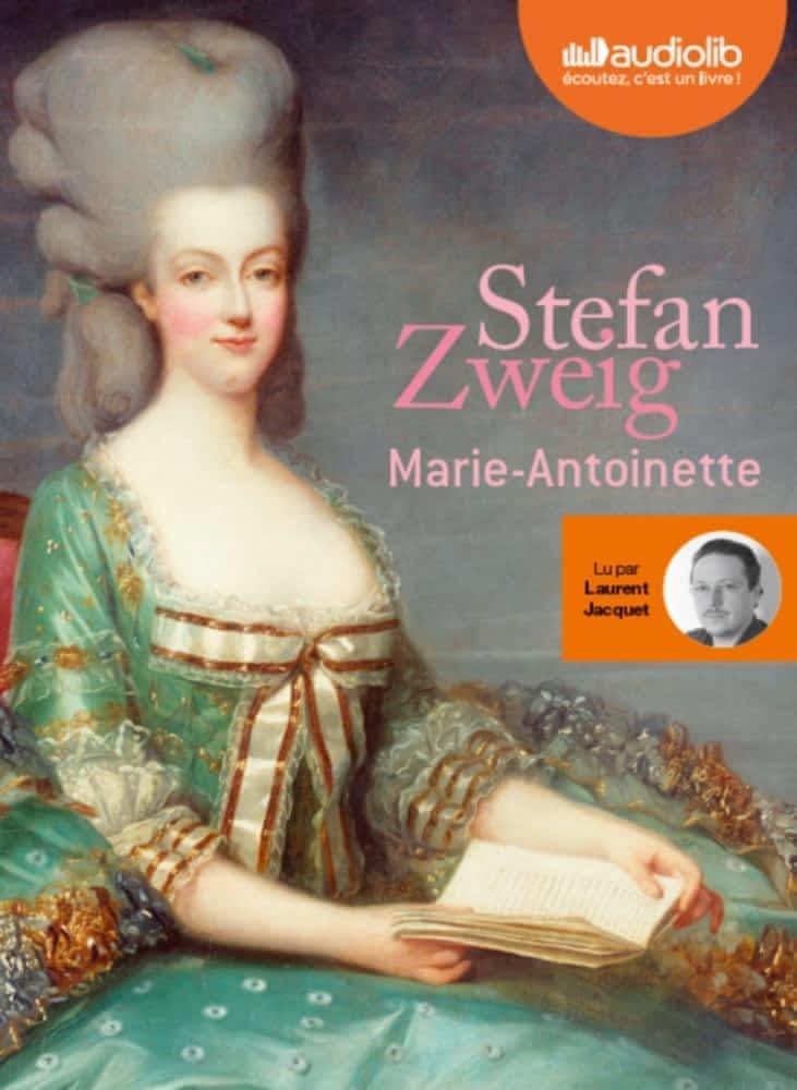 Stefan Zweig: Marie-Antoinette (French language, 2011, Audiolib)