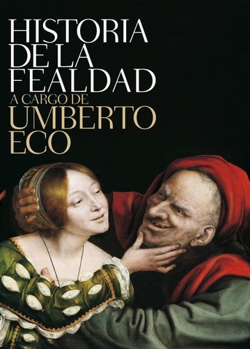 Umberto Eco: Historia de la fealdad - 1. edición (2011, Debolsillo)