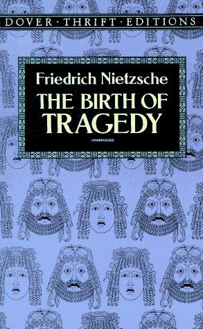 Friedrich Nietzsche: The birth of tragedy (1995, Dover Publications)