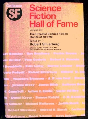 Ray Bradbury, Isaac Asimov, Arthur C. Clarke, Robert Silverberg, Robert A. Heinlein: Science fiction hall of fame. (1971, Gollancz, Orion Publishing Group, Limited)