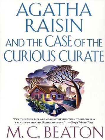 Marion Chesney: Agatha Raisin and the case of the curious curate (2003, Thorndike Press, Chivers Press)