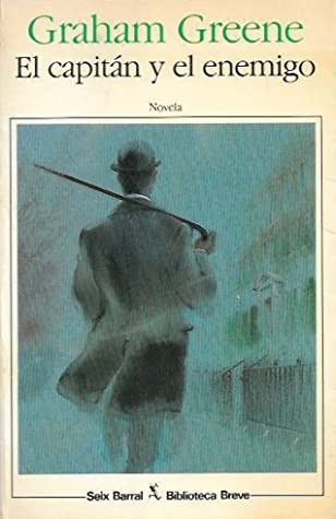 Graham Greene: El capitán y el enemigo (Paperback, Spanish language, 1988, Seix Barral)
