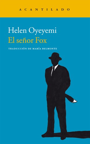 Helen Oyeyemi: El señor Fox (2013, Acantilado)