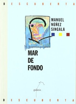 Manuel Núñez Singala: Mar de fondo (Galician language, 1997, Galaxia)
