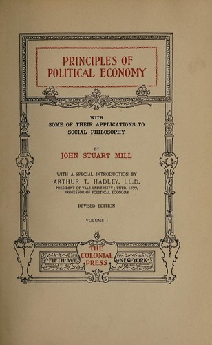 John Stuart Mill: Principles of political economy (1899, Colonial Press)