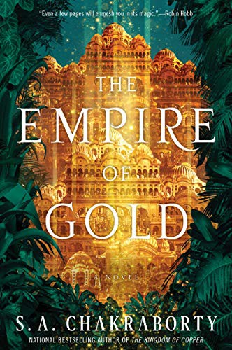 S. A Chakraborty: The Empire of Gold (Paperback, 2021, Harper Voyager)