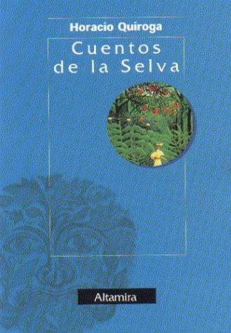 Horacio Quiroga: Cuentos de La Selva (Paperback, Spanish language, Altamira)
