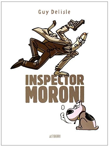 Guy Delisle, María Serna Aguirre: Inspector Moroni. Edición integral (Hardcover, 2014, ASTIBERRI EDICIONES)
