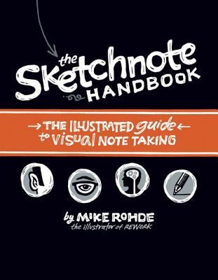 Mike Rohde: The Sketchnote Handbook (Paperback, 2012, Peachpit Press)