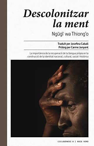 Ngũgĩ wa Thiongʼo, Blanca Busquets: Descolonitzar la ment (Paperback, Catalan language, 2017, RAYO VERDE EDITORIAL, S.L.)