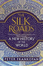 Peter FRANKOPAN: The Silk Roads (Hardcover, 2015, Bloomsbury Publishing)
