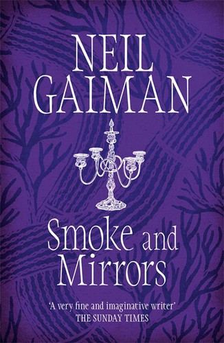 Joe R. Lansdale, William Peter Blatty, Kealan Patrick Burke, Richard Chizmar, Neil Gaiman, Brian Keene, Ray Garton, Joe Hill: Smoke and Mirrors (Paperback, 2013, Headline Publishing Group)