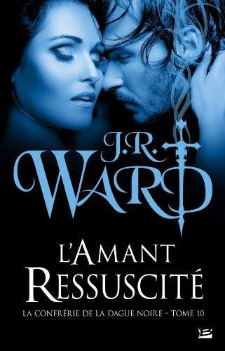 J. R. Ward: L'Amant ressuscité (French language, 2013, Bragelonne)