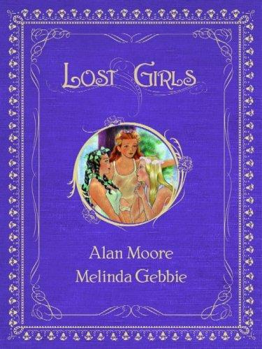 Alan Moore (undifferentiated), Melinda Gebbie: Lost Girls (Hardcover, 2006, Top Shelf Productions)