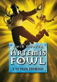 Eoin Colfer: Artemis Fowl y su peor enemigo (Spanish language, 2009, Montena)