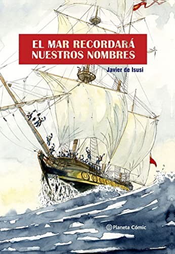 Javier de Isusi: El mar recordará nuestros nombres (Hardcover, Spanish language, Planeta Cómic)