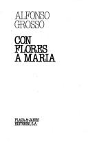 Alfonso Grosso: Con Flores a Maria/With Flowers for Maria (Paperback, Spanish language, 1996, Aims Intl Books Corp)