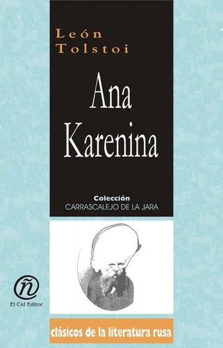 Lev Nikolaevič Tolstoy: Ana Karenina (Spanish language, 2004, El Cid Editor)