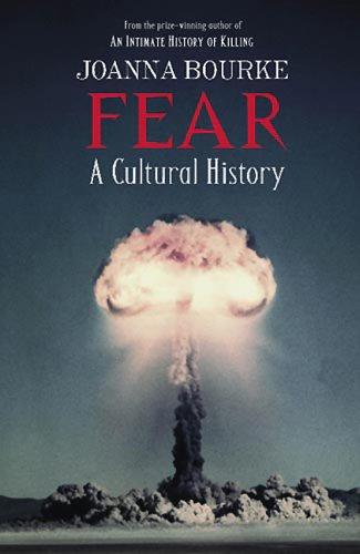 Joanna Bourke: Fear (Hardcover, 2005, Virago)