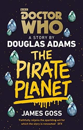 Douglas Adams, James Goss: Doctor Who: The Pirate Planet (2018, Penguin Group UK)