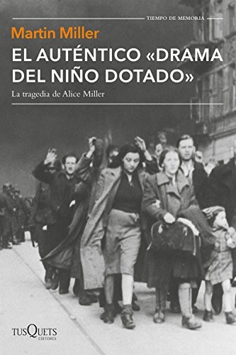 Martin Miller, Lorena Silos Ribas: El auténtico "drama del niño dotado" (Paperback, Tusquets Editores S.A.)