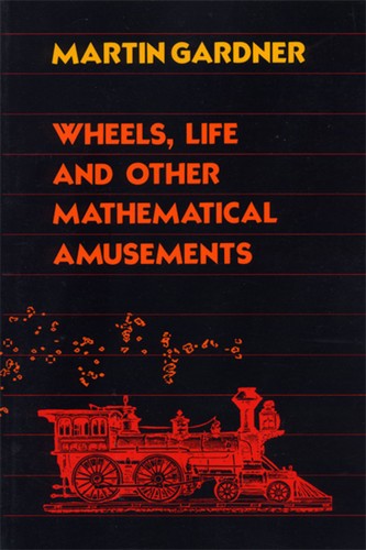 Martin Gardner: Wheels, life, and other mathematical amusements (1983, W.H. Freeman)