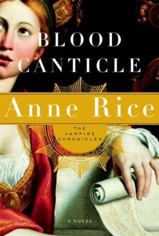Anne Rice: Blood Canticle  (Hardcover, Random House of Canada Ltd)