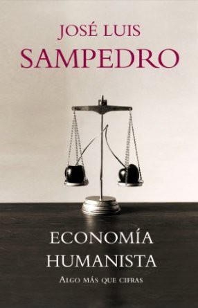 José Luis Sampedro: Economía humanista (Hardcover, Spanish language, 2009, Debate)