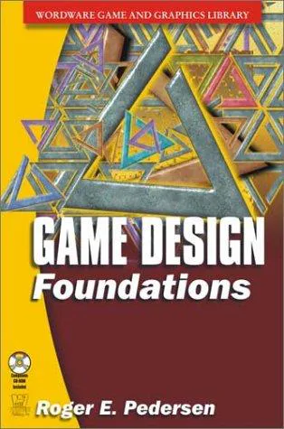 Roger E. Pedersen: Game Design Foundations (2003)