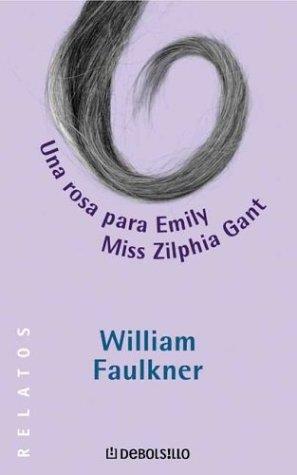 William Faulkner: Una Rosa Para Emily y Miss Zil (Paperback, Spanish language, Debolsillo)