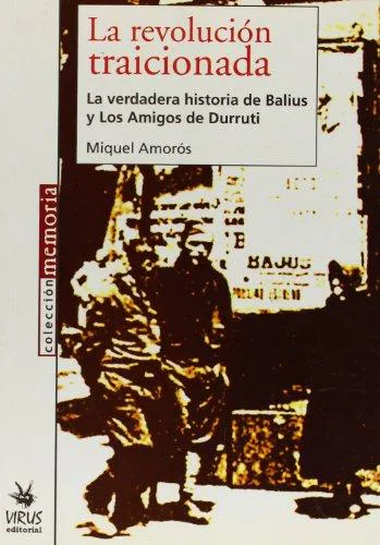 Miguel Amorós: La revolución traicionada (Spanish language, 2003, Virus Editorial)