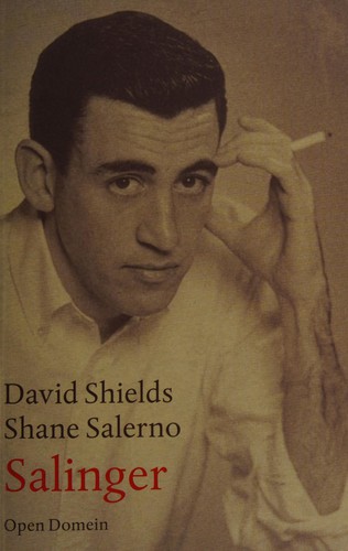 David Shields: Salinger (Dutch language, 2014, Uitgeverij De Arbeiderspers)