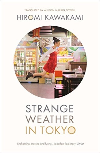 Hiromi Kawakami: Strange Weather In Tokyo (Paperback, Portobello Books Ltd, imusti)