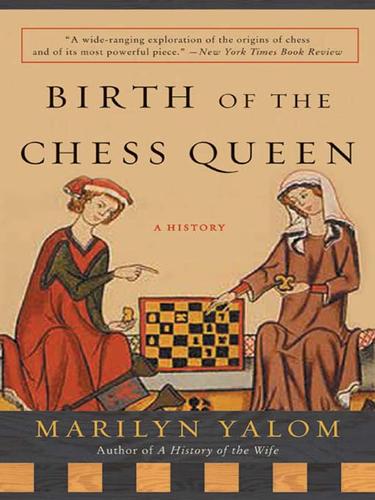 Marilyn Yalom: Birth of the Chess Queen (EBook, 2009, HarperCollins)