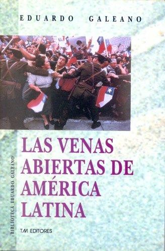 Eduardo Galeano, Eduardo Galeano: Las venas abiertas de America Latina (1995, Tercer Mundo)