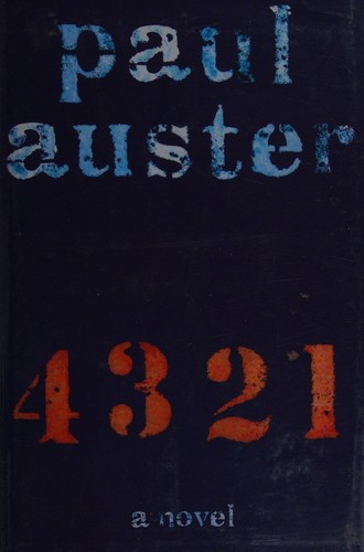 Paul Auster: 4 3 2 1 (2017, Henry Holt and Company)