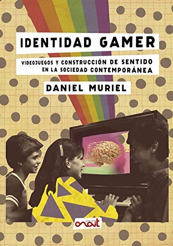 Daniel Muriel, Luca Carrubba: Identidad gamer (Paperback, AnaitGames)