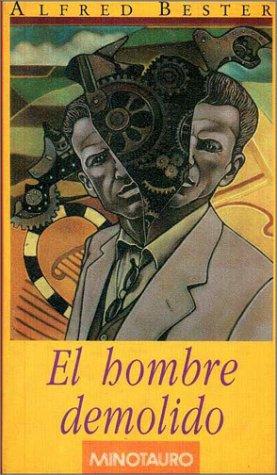 Alfred Bester: El Hombre Demolido (Hardcover, Spanish language, 1998, Minotauro)
