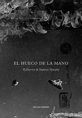 PJ Harvey: El hueco de la mano (2015, Sexto Piso)